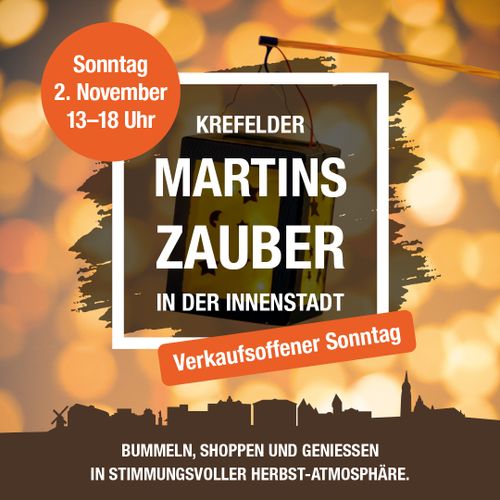 Krefelder Innenstadt lädt zum Martinszauber und verkaufsoffenen Sonntag ein