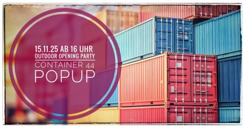 Outdoor Opening Party „Container 44 PopUp“