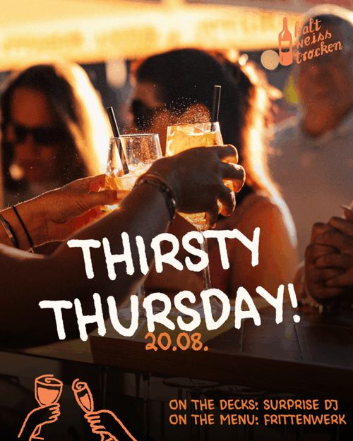 #thirstythursday - Afterwork Party im kalt.weiss.trocken. Krefeld