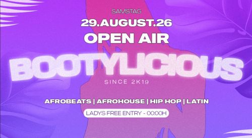BOOTYLICIOUS – OPEN AIR –