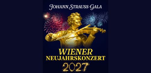 Wiener Neujahrskonzert 2027 - Johann Strauss-Gala