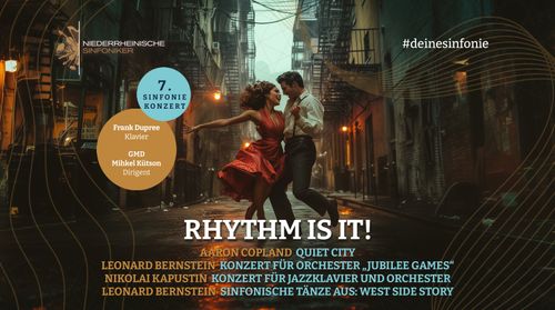 7. Sinfoniekonzert - Dienstagskonzert - Rhythm is it! // mit Werken von Aaron Copland, Leonard Bernstein und Nikolai Kapustin