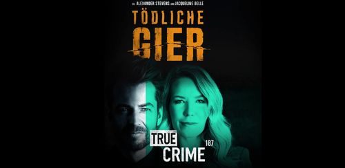 Alexander Stevens & Jacqueline Belle - TRUE CRIME 187 – Tödliche Gier