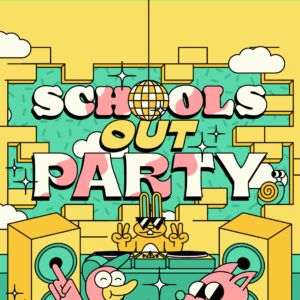 Schools Out Party