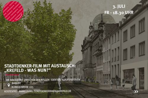Stadtdenker-Film & Austausch: „Krefeld – was nun?"