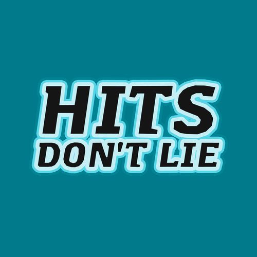 Hits don’t lie