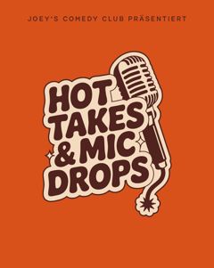 HOT TAKES & MIC DROPS